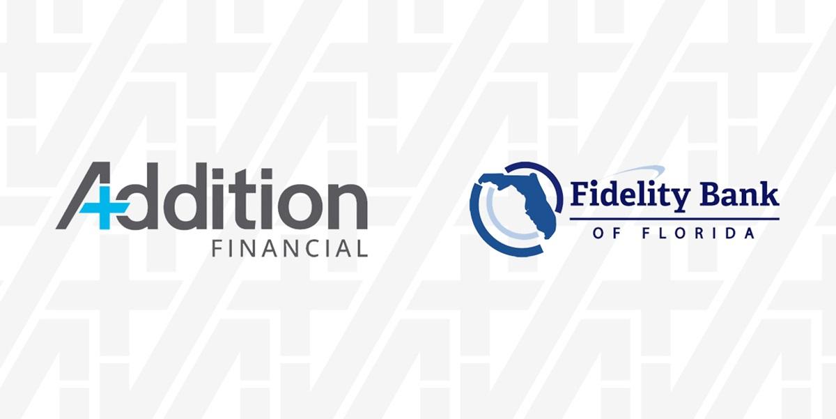 Addition Financial and Fidelity Bank of Florida